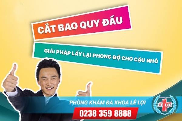 Cắt bao quy đầu – Giải pháp lấy lại phong độ cho cậu nhỏ