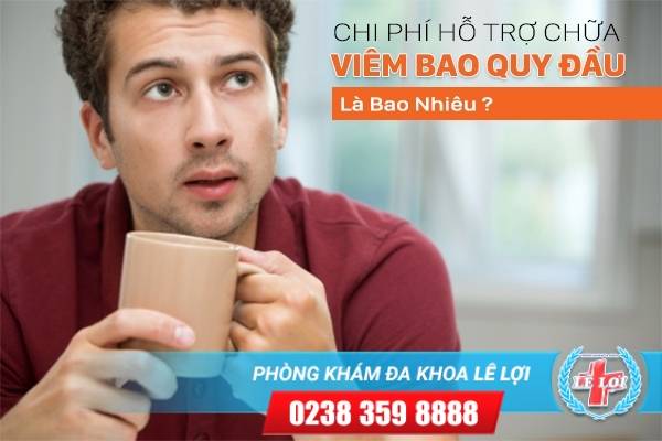 Chi Phí Hỗ Trợ Chữa Viêm Bao Quy Đầu Là Bao Nhiêu