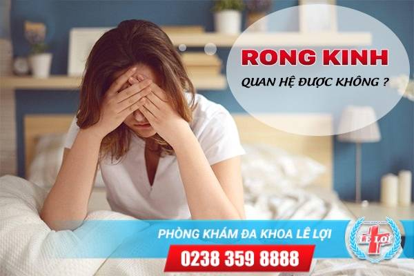 Rong Kinh Ở Nữ Giới – Mối Nguy Hiểm Tiềm Ẩn