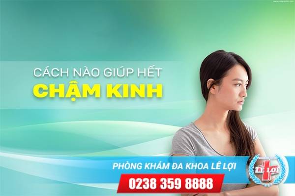 Bí Quyết Giúp Xua Tan Nổi Lo Lắng Khi Chậm Kinh