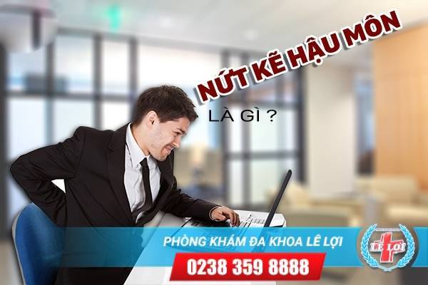 Nứt Kẽ Hậu Môn Là Gì Và Cách Điều Trị Hiệu Quả