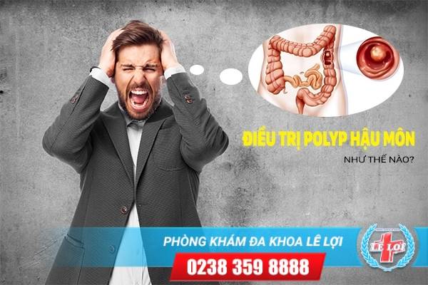 Điều trị polyp hậu môn như thế nào?