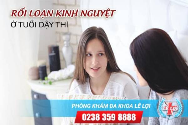 Những điều cần biết về rối loạn kinh nguyệt tuổi dậy thì. Có nên lo lắng?