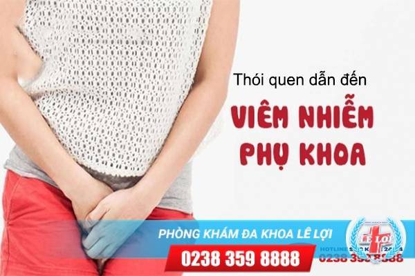 Cảnh báo những thói quen dễ dẫn đến bệnh viêm phụ khoa của các chị em