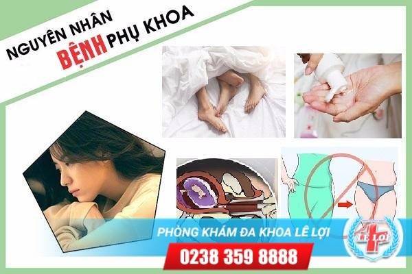 Các nguyên nhân gây bệnh phụ khoa