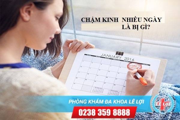 Chậm kinh nhiều ngày là bị gì?