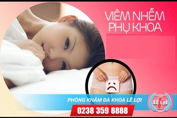 Biểu hiện viêm nhiễm phụ khoa nặng ở nữ