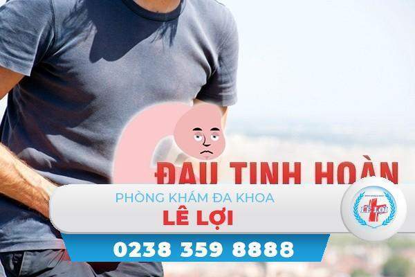 Đau tinh hoàn có nguy hiểm không và xử lý như thế nào?