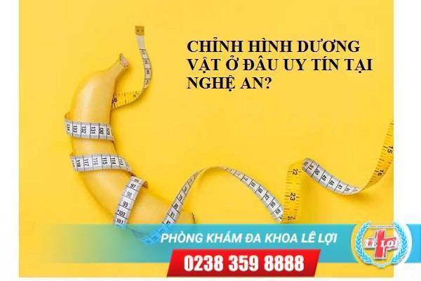 Phẫu Thuật Chỉnh Hình Dương Vật Ở Đâu An Toàn