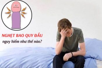 Nghẹt bao quy đầu nguy hiểm như thế nào?