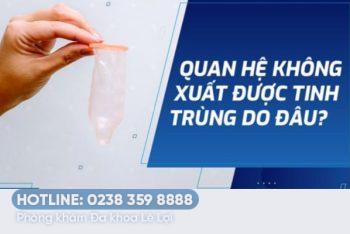 Vì sao nam giới lại không xuất tinh khi quan hệ?