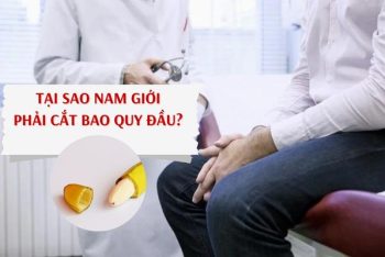 Tại sao nam giới phải cắt bao quy đầu?