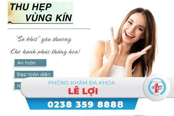 Thu hẹp vùng kín bằng công nghệ Hàn Quốc siêu khít chặt