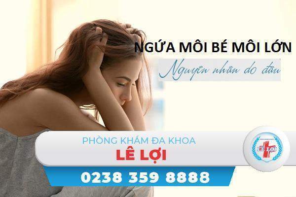 Ngứa môi bé môi lớn là biểu hiện của bệnh gì?