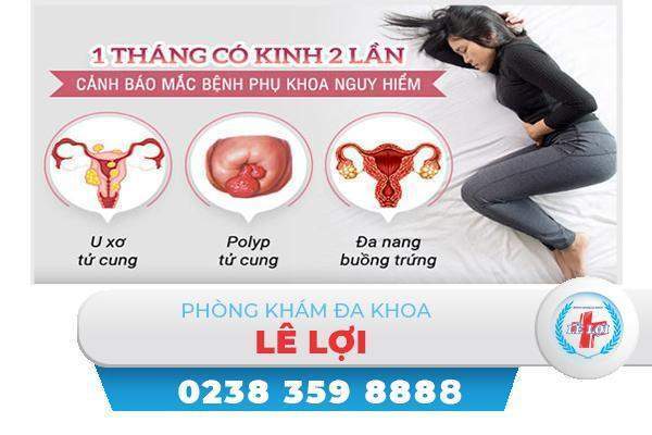 1 tháng có kinh 2 lần là bị gì?