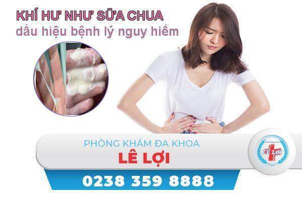 Khí hư như sữa chua là bị bệnh gì?