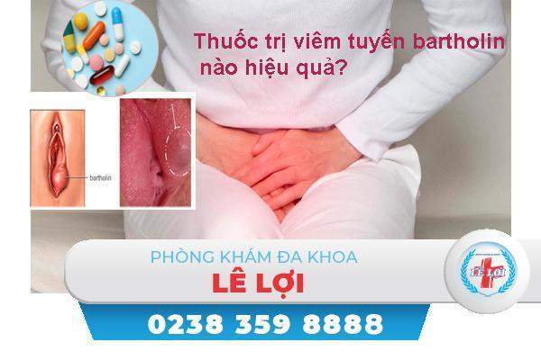 Thuốc trị viêm tuyến bartholin nào hiệu quả?