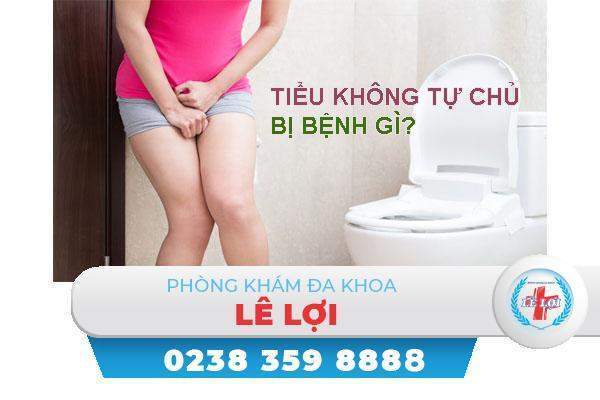 Tiểu không tự chủ ở nữ là bị bệnh gì?