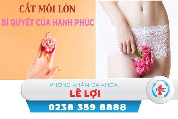 Cắt môi lớn ở đâu an toàn hiệu quả?