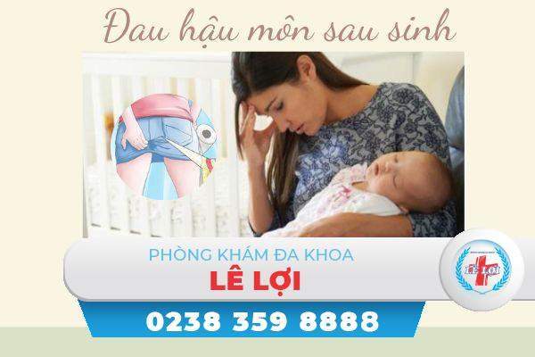 Đau hậu môn sau sinh là bị bệnh gì?