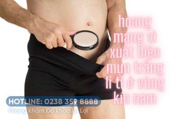 Nổi mụn trắng li ti vùng kín là bệnh gì?