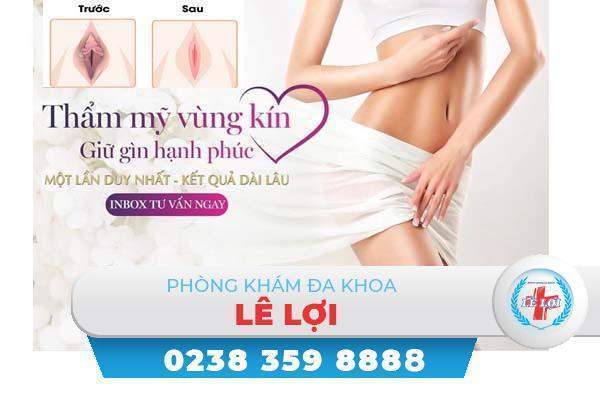 Thẩm mỹ âm đạo vùng kín ở đâu tại Vinh Nghệ An?