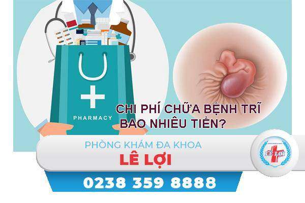 Chi phí chữa bệnh trĩ bao nhiêu tiền?