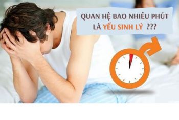 Quan hệ bao nhiêu phút là yếu sinh lí?