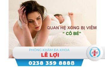 Quan hệ xong bị viêm nguyên nhân và cách khắc phục