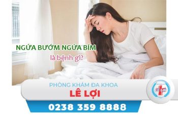 Ngứa bướm ngứa bím là bệnh gì?