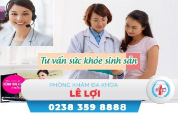 Tư vấn sức khỏe sinh sản miễn phí cùng chuyên gia