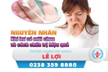 Nguyên nhân khí hư có mùi chua và cách điều trị