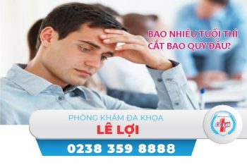 Bao nhiêu tuổi thì cắt bao quy đầu?