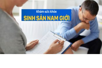 Khám sức khỏe sinh sản nam giới ở đâu uy tín?