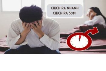 Tại sao chịch ra nhanh, chịch ra sớm và cách khắc phục