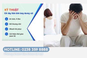 Cắt dây thần kinh dương vật – giải pháp chữa xuất tinh sớm hiệu quả