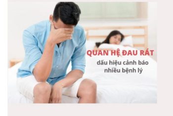 Quan hệ đau rát nam giới nguyên nhân do đâu?