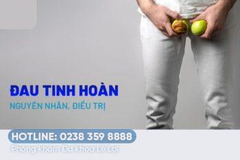 Đau tức tinh hoàn là bị gì nguy hiểm không?