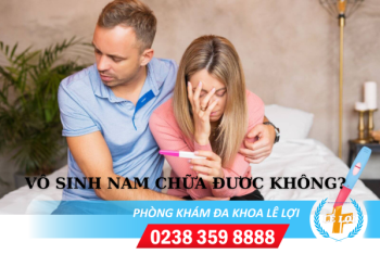 Vô sinh nam có chữa được không?