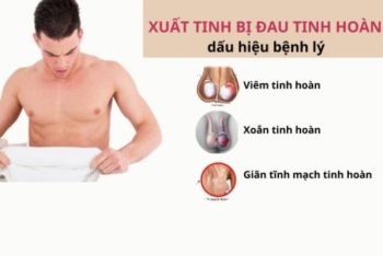 Nguyên nhân xuất tinh bị đau tinh hoàn