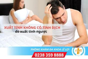 Xuất tinh không có tinh dịch là bị gì?